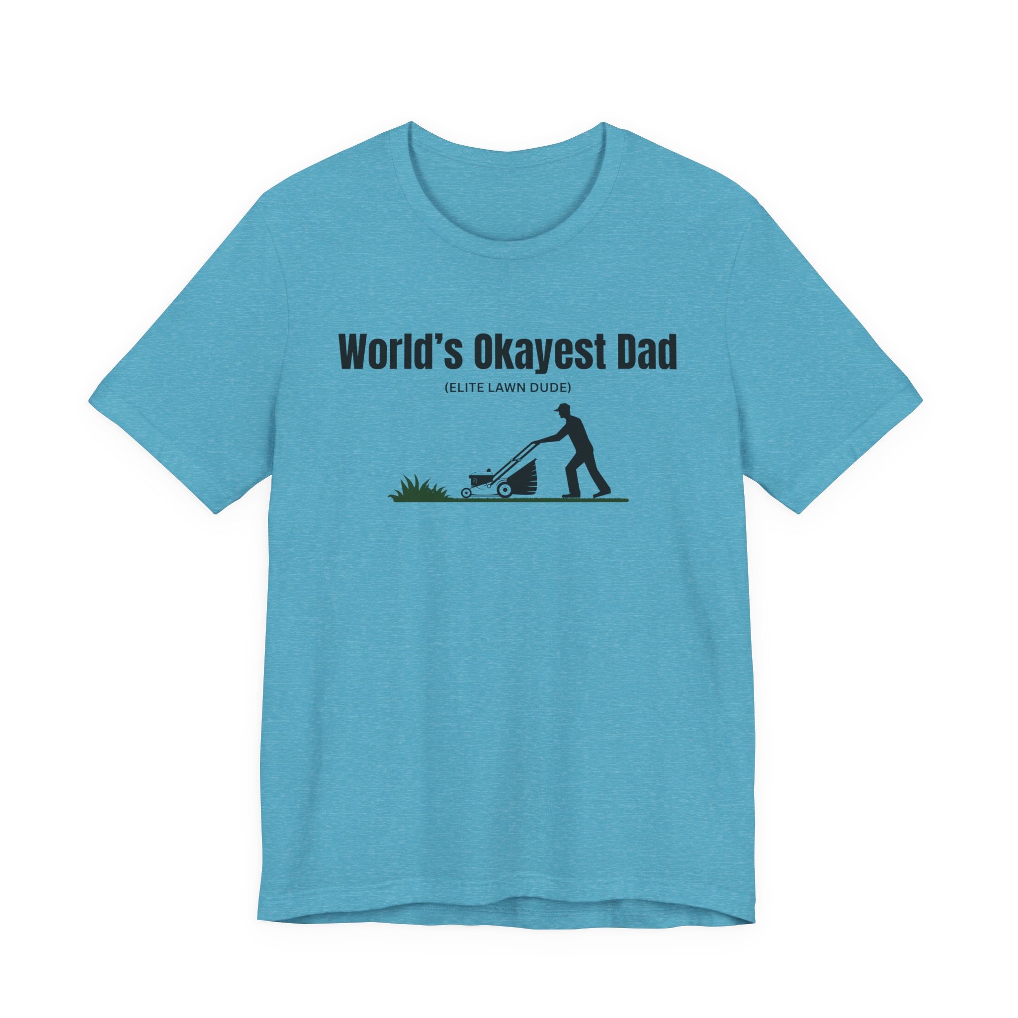 World's Okayest Dad Lawn Care T-Shirt — Funny Father's Day Gift