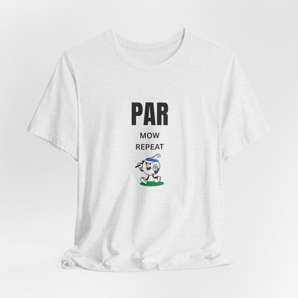 Golf "Par, Mow, Repeat" T-Shirt — Funny Golfing Tee for Golf Lovers