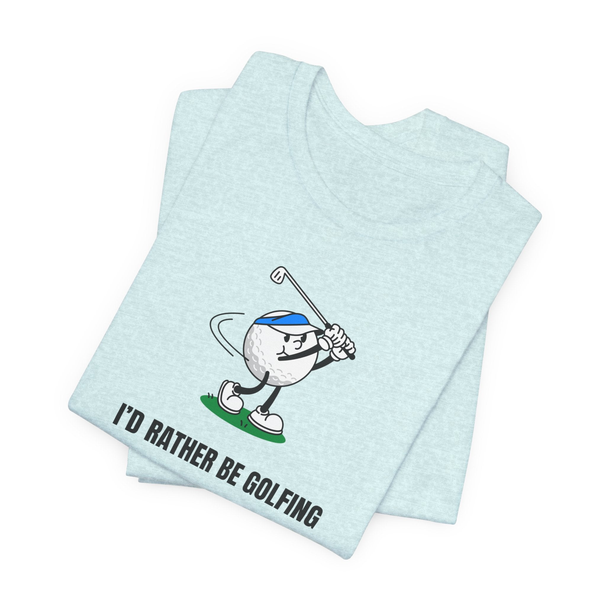 Golf Lover Tee — "I'd Rather Be Golfing But The Yard Needs Me"